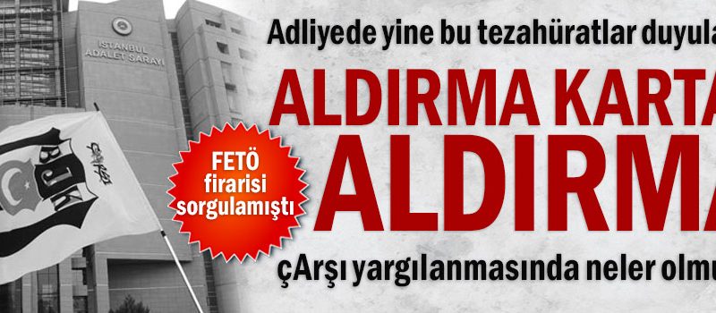 Adliyede yine bu tezahüratlar duyulacak: Aldırma Kartal aldırma