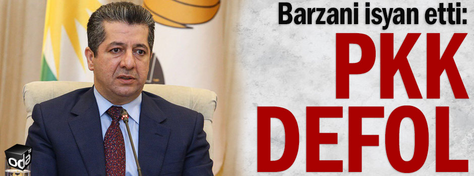 Barzani isyan etti: PKK defol Barzani isyan etti: PKK defol