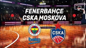 Fenerbahçe CSKA Moskova EuroLeague maçı hangi kanalda, saat kaçta şifreli mi?