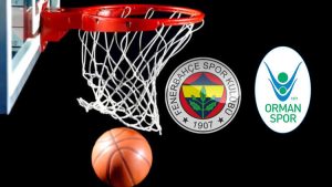 Fenerbahçe- Ormanspor maçı canlı yayın - Fenerbahçe- Ormanspor basketbol maçı hangi kanalda?