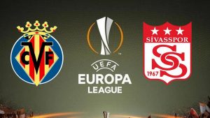 Sivasspor, UEFA Avrupa Ligi'nde sahaya çıkıyor! Rakip Villarreal...
