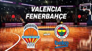 Valencia Fenerbahçe EuroLeague maçı saat kaçta, hangi kanalda, şifreli mi?