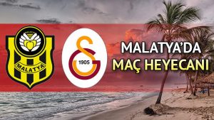 Yeni Malatyaspor Galatasaray maçı ne zaman saat kaçta ve hangi kanalda?