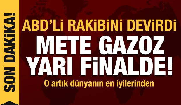 ABD'li rakibini devirdi! Mete Gazoz yarı finalde