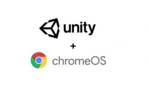 Google, Chrome OS İçin Unity Desteği Getiriyor