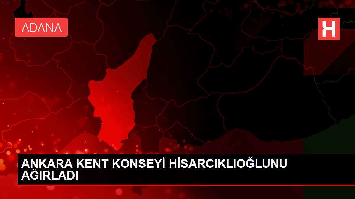 ANKARA KENT KURULU HİSARCIKLIOĞLUNU AĞIRLADI ANKARA KENT KURULU HİSARCIKLIOĞLUNU AĞIRLADI