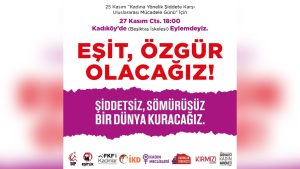 Bayanlar, Bayana Yönelik Şiddete Karşı Uğraş ve Dayanışma günü için 27 Kasım'da Kadıköy'de toplanacak