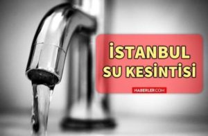İstanbul su kesintisi! 13 Kasım Cumartesi İstanbul'da sular saat kaçta gidecek, saat kaçta gelecek? Su kesintisi yaşanacak ilçeler hangileri?