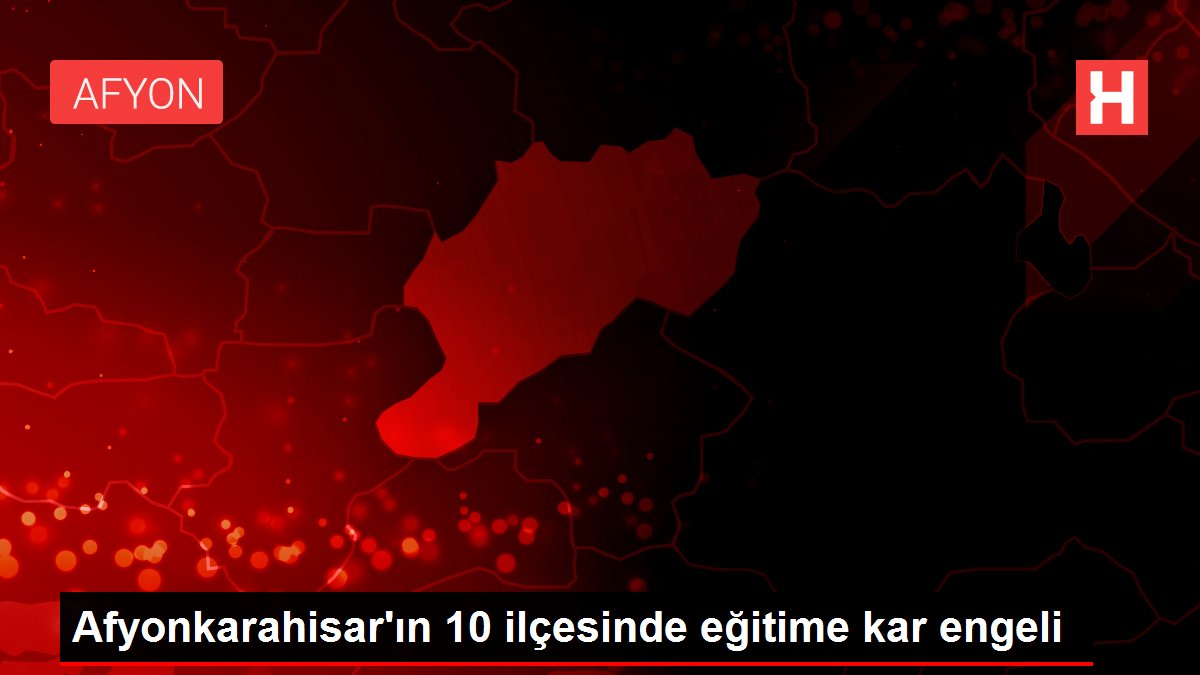 Afyonkarahisar'ın 10 ilçesinde eğitime kar manisi Afyonkarahisar'ın 10 ilçesinde eğitime kar manisi