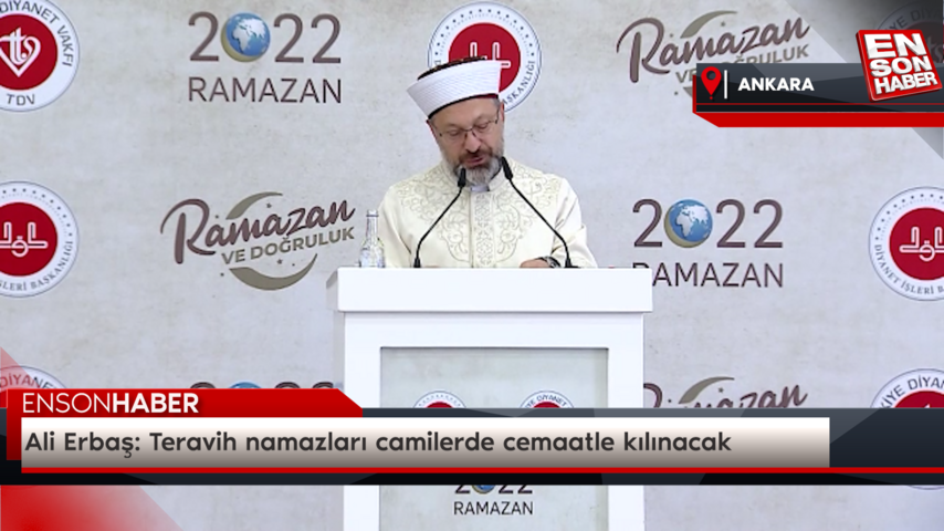 Ali Erbaş: Teravih namazları camilerde cemaatle kılınacak Ali Erbaş: Teravih namazları camilerde cemaatle kılınacak
