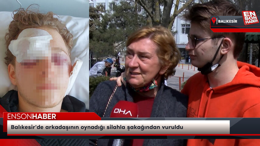 Balıkesir'de arkadaşının oynadığı silahla şakağından vuruldu