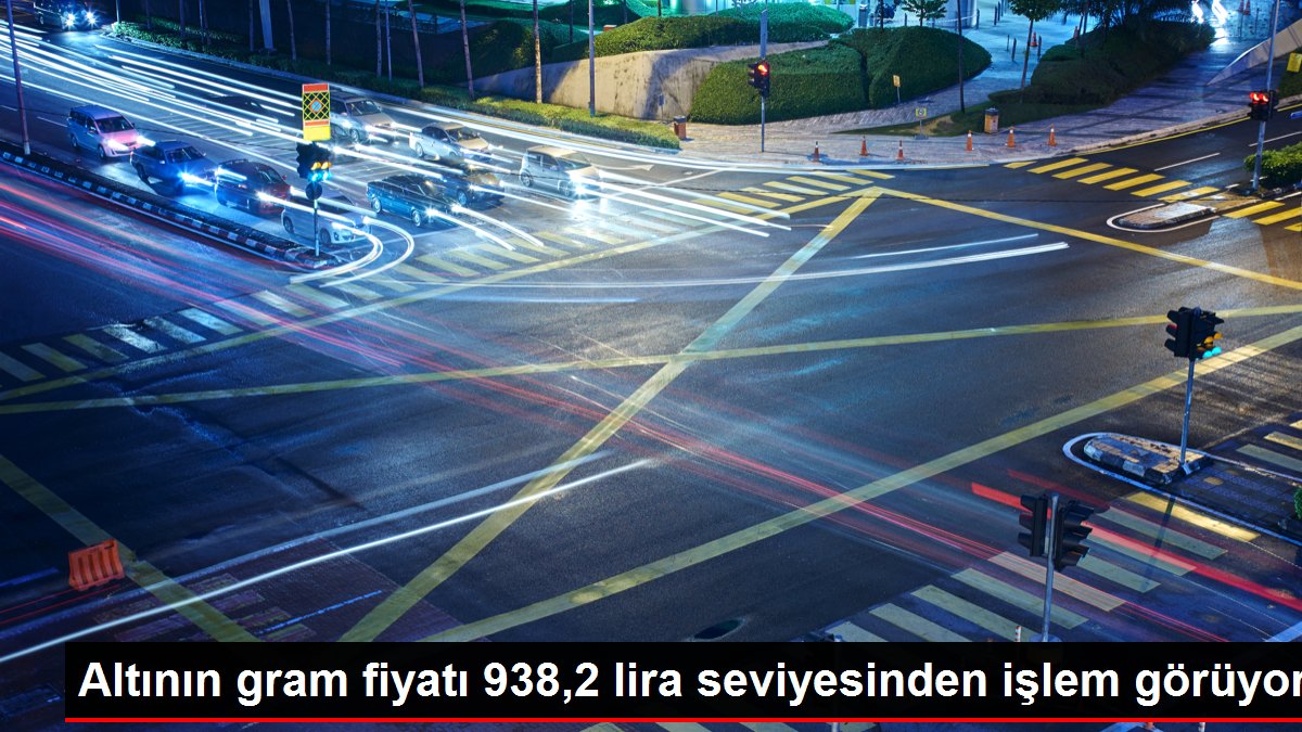 Altının gram fiyatı 938,2 lira düzeyinden süreç görüyor Altının gram fiyatı 938,2 lira düzeyinden süreç görüyor