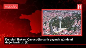 Dışişleri Bakanı Çavuşoğlu canlı yayında gündemi kıymetlendirdi: (2)