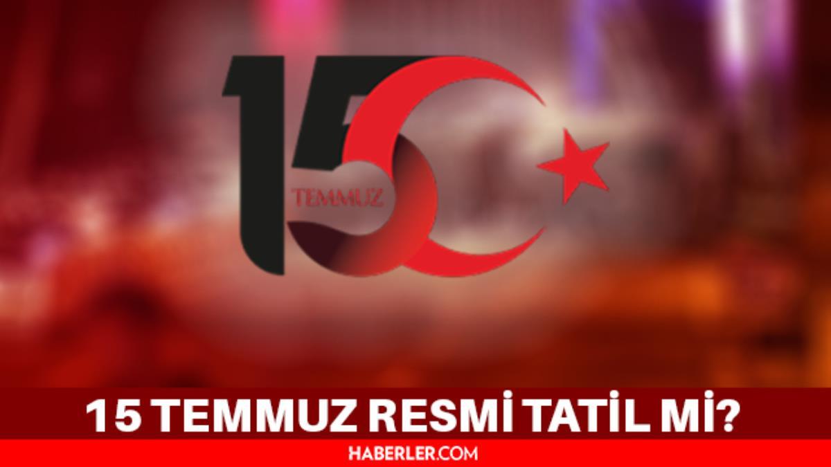 15 Temmuz resmi tatil mi? 15 Temmuz ne vakit, hangi gün? 15 Temmuz 2022 kaç gün tatil? 16 Temmuz tatil mi? 15 Temmuz resmi tatil mi? 15 Temmuz ne vakit, hangi gün? 15 Temmuz 2022 kaç gün tatil? 16 Temmuz tatil mi?