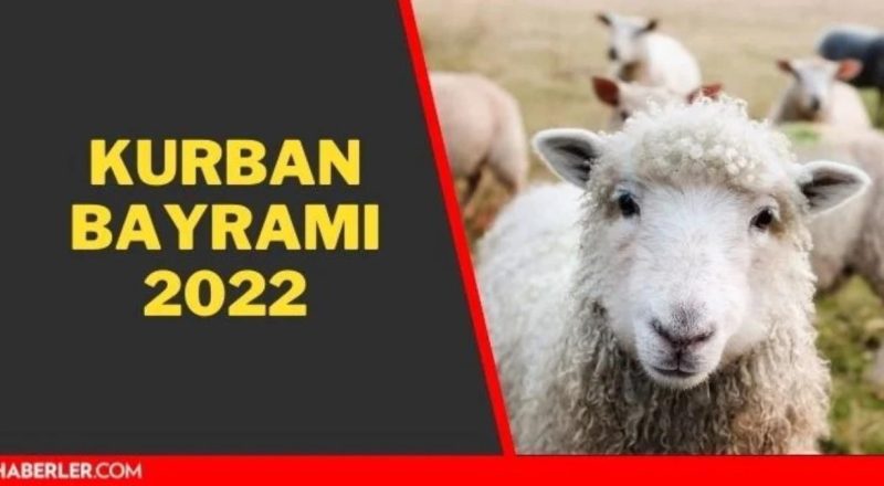 2022 Kurban Bayramı ne vakit? Kurban Bayramı ayın kaçında? Kurban Bayramı tatili ne vakit?