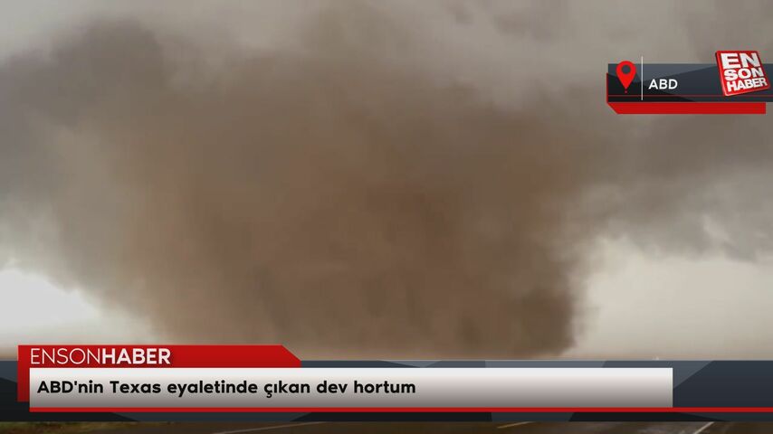 ABD'nin Texas eyaletinde çıkan dev hortum ABD'nin Texas eyaletinde çıkan dev hortum