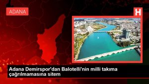 Adana Demirspor'dan Balotelli'nin ulusal ekibe çağrılmamasına sitem