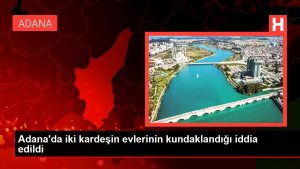 Adana'da iki kardeşin konutlarının kundaklandığı argüman edildi
