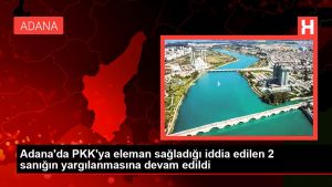 Adana'da PKK'ya eleman sağladığı tez edilen 2 sanığın yargılanmasına devam edildi