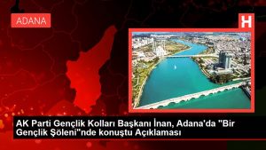 AK Parti Gençlik Kolları Lideri İnan, Adana'da "Bir Gençlik Şöleni"nde konuştu Açıklaması