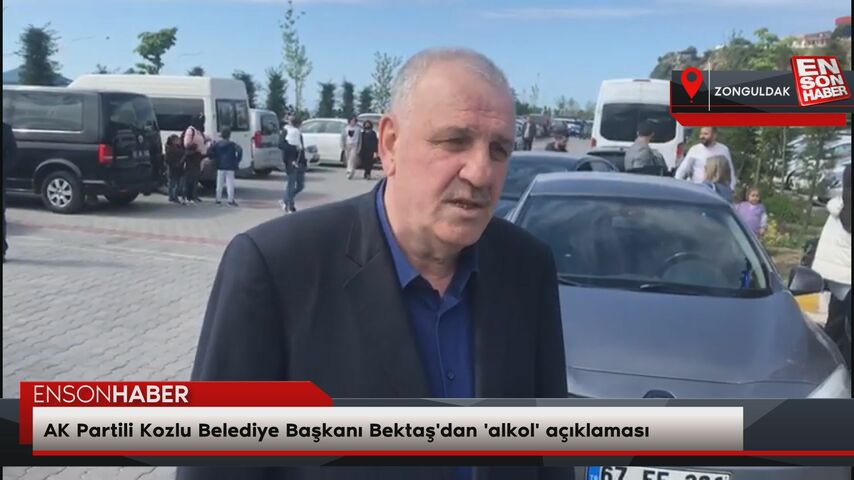 AK Partili Kozlu Belediye Başkanı Bektaş'dan 'alkol' açıklaması AK Partili Kozlu Belediye Başkanı Bektaş'dan 'alkol' açıklaması