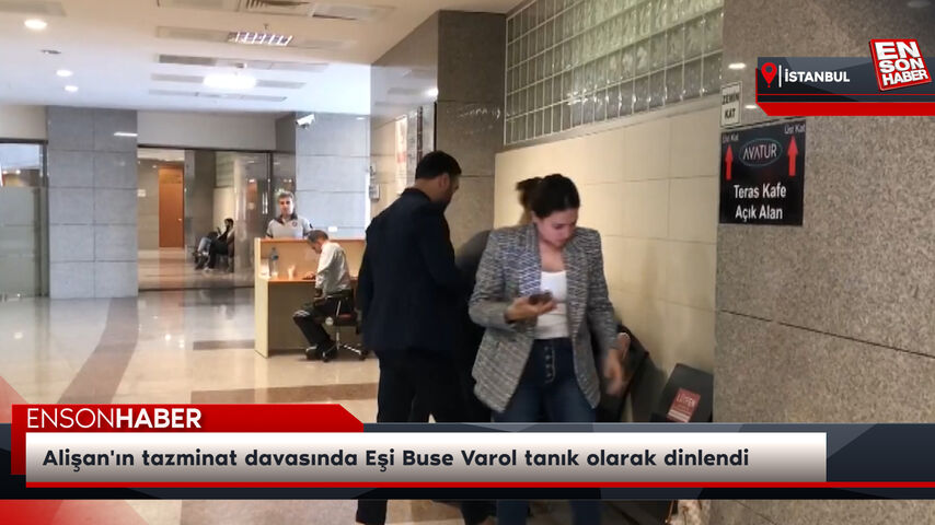 Alişan'ın tazminat davasında Eşi Buse Varol tanık olarak dinlendi Alişan'ın tazminat davasında Eşi Buse Varol tanık olarak dinlendi