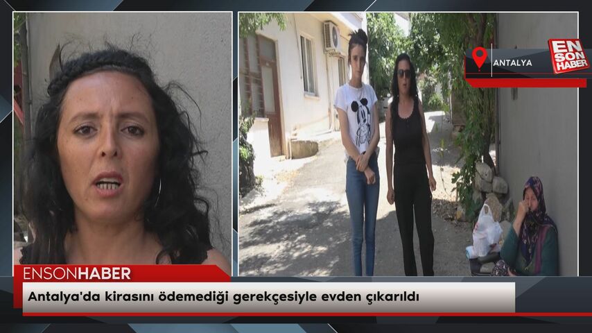 Antalya'da, kirayı ödemediği gerekçesiyle evi mühürlendi