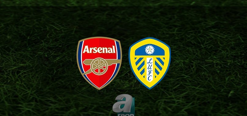 Arsenal - Leeds United maçı ne zaman saat kaçta ve hangi kanalda? | İngiltere Premier Lig