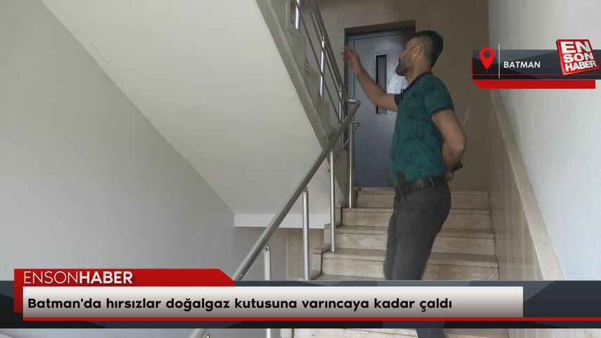 Batman'da hırsızlar doğalgaz kutusuna varıncaya kadar çaldı
