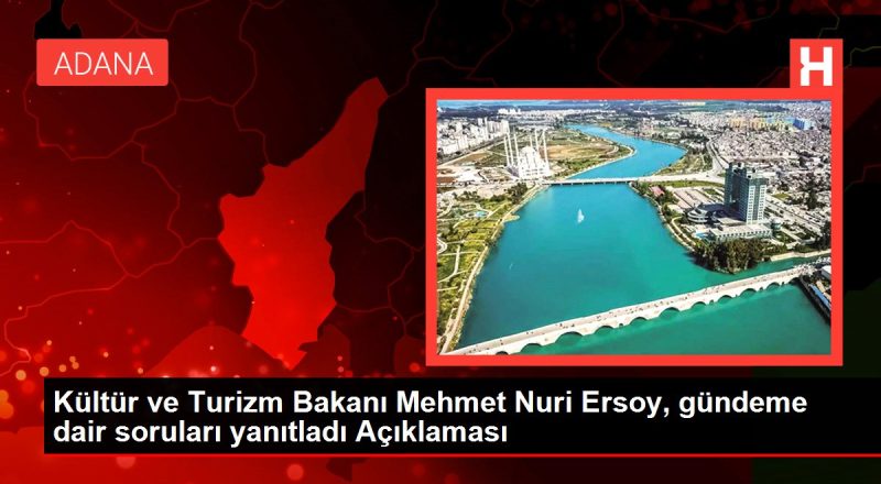 Kültür ve Turizm Bakanı Mehmet Nuri Ersoy, gündeme dair soruları yanıtladı Açıklaması