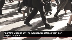 'Santini Queens Of The Aegean Boostrace' için geri sayım başladı