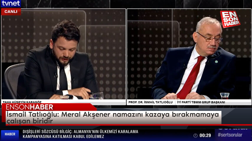 İsmail Tatlıoğlu: Meral Akşener namazını kazaya bırakmamaya çalışan biridir İsmail Tatlıoğlu: Meral Akşener namazını kazaya bırakmamaya çalışan biridir