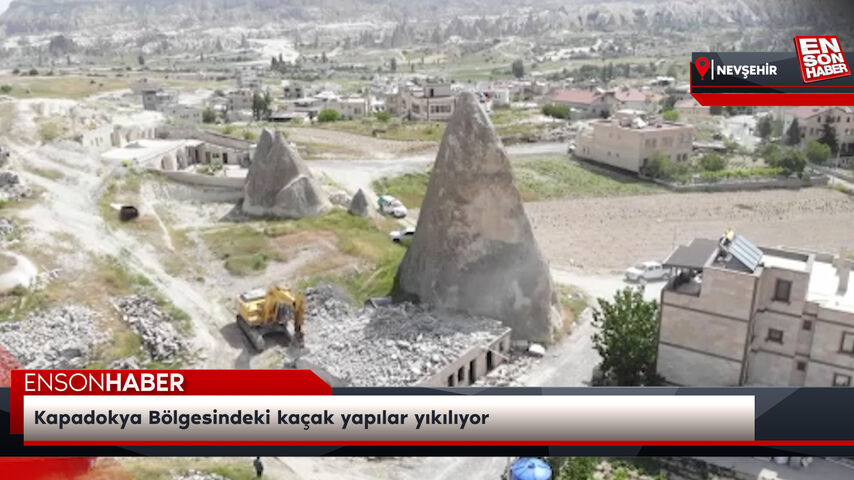 Kapadokya Bölgesindeki kaçak yapılar yıkılıyor Kapadokya Bölgesindeki kaçak yapılar yıkılıyor