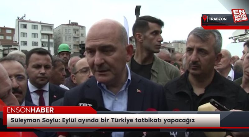 Süleyman Soylu: Eylül ayında bir Türkiye tatbikatı yapacağız