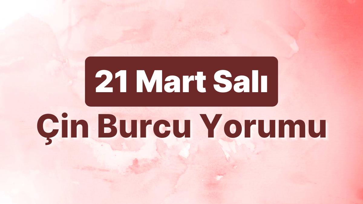 21 Mart Salı Çin Burcuna Nazaran Günün Nasıl Geçecek? 21 Mart Salı Çin Burcuna Nazaran Günün Nasıl Geçecek?