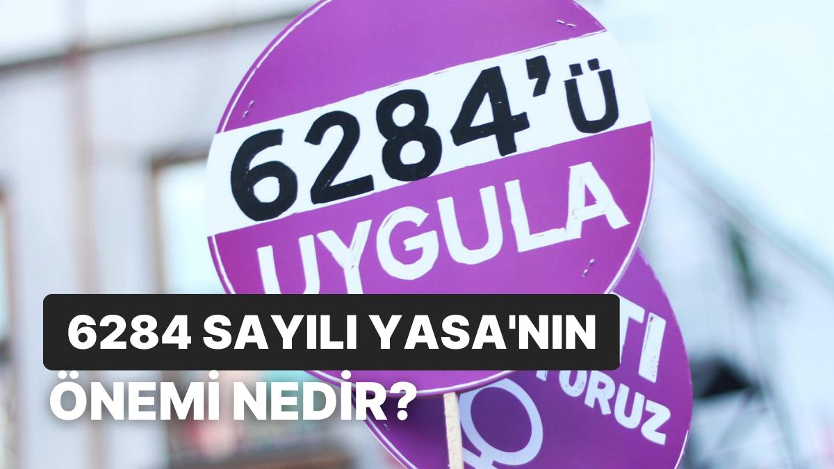 6284 Sayılı Kanun Nedir, Neleri Kapsar? 6284 Sayılı Kanun İle İlgili Merak Edilenler 6284 Sayılı Kanun Nedir, Neleri Kapsar? 6284 Sayılı Kanun İle İlgili Merak Edilenler