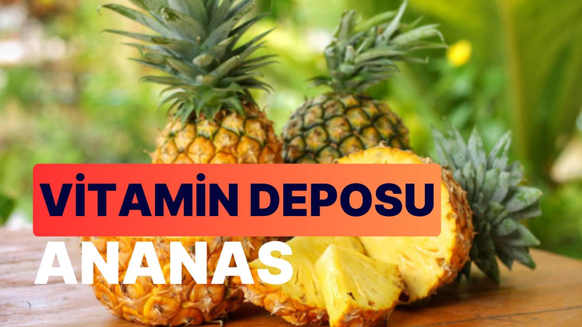 Ananasın Yararları: Eşsiz Kokusuyla Herkesi Mest Eden Ananasın Tam 7 Yararı