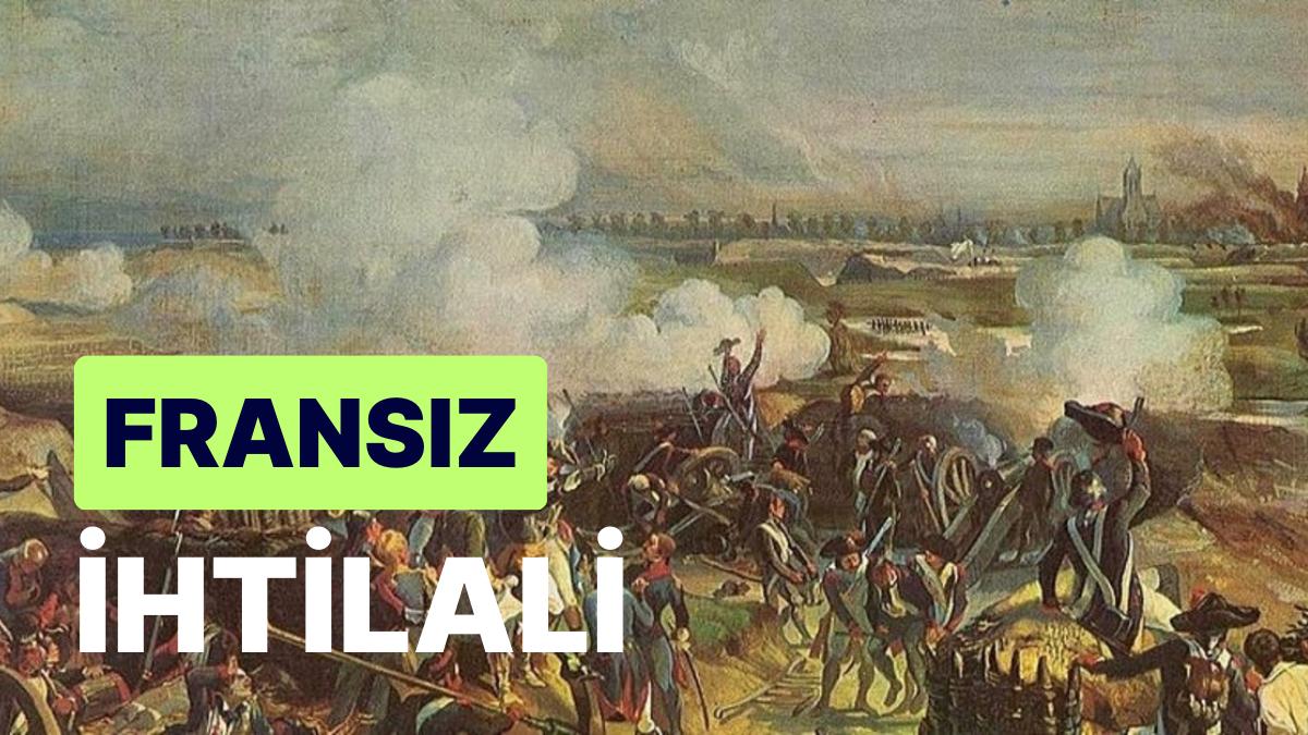 Fransız İhtilali: Fransa'da Mutlak Monarşiyi Sona Erdirip Cumhuriyeti Kurduran 1789 İhtilali Fransız İhtilali: Fransa'da Mutlak Monarşiyi Sona Erdirip Cumhuriyeti Kurduran 1789 İhtilali
