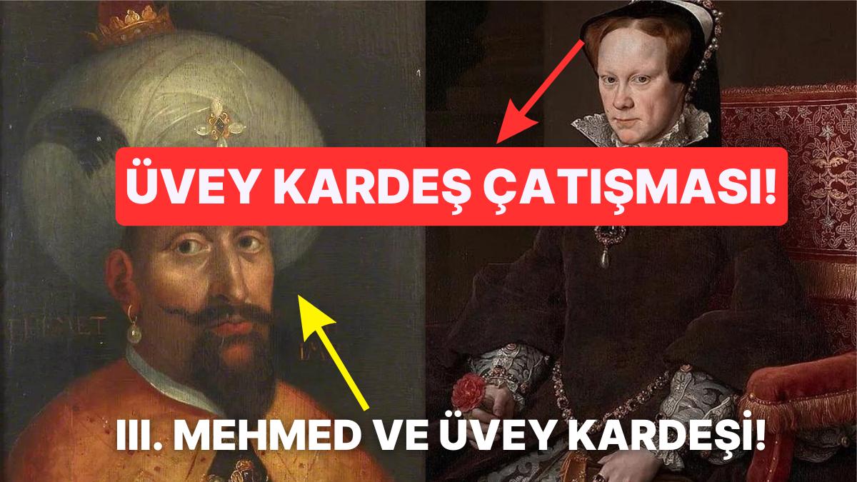 III. Mehmed'in de Ortalarında Bulunduğu Tarihin Tozlu Raflarında Yer Alan Kanlı Taht Hengameleri III. Mehmed'in de Ortalarında Bulunduğu Tarihin Tozlu Raflarında Yer Alan Kanlı Taht Hengameleri