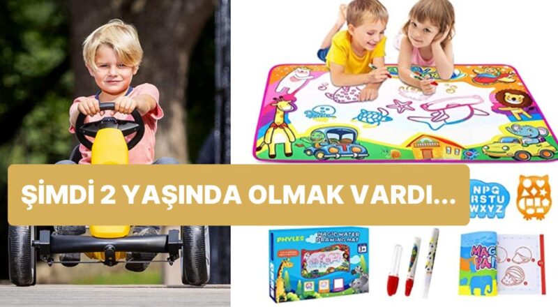 Minik Yüzler Gülsün Diye: 2 Yaşındaki Çocuklar İçin Armağan Teklifleri