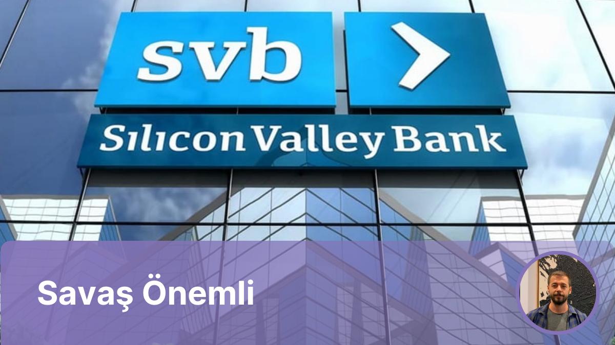 Silikon Vadisi Bankasının Çöküşü 2008 Mali Krizi Gibisi Bir Buhranın Habercisi mi? Silikon Vadisi Bankasının Çöküşü 2008 Mali Krizi Gibisi Bir Buhranın Habercisi mi?