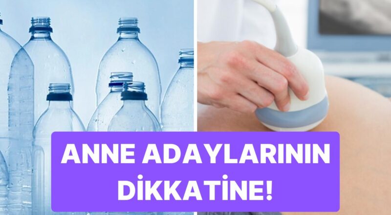 Uzmanlar Anne Adaylarını Uyardı! Plastik Kullanımı Bebeğin Sıhhatini Tehlikeye Atıyor