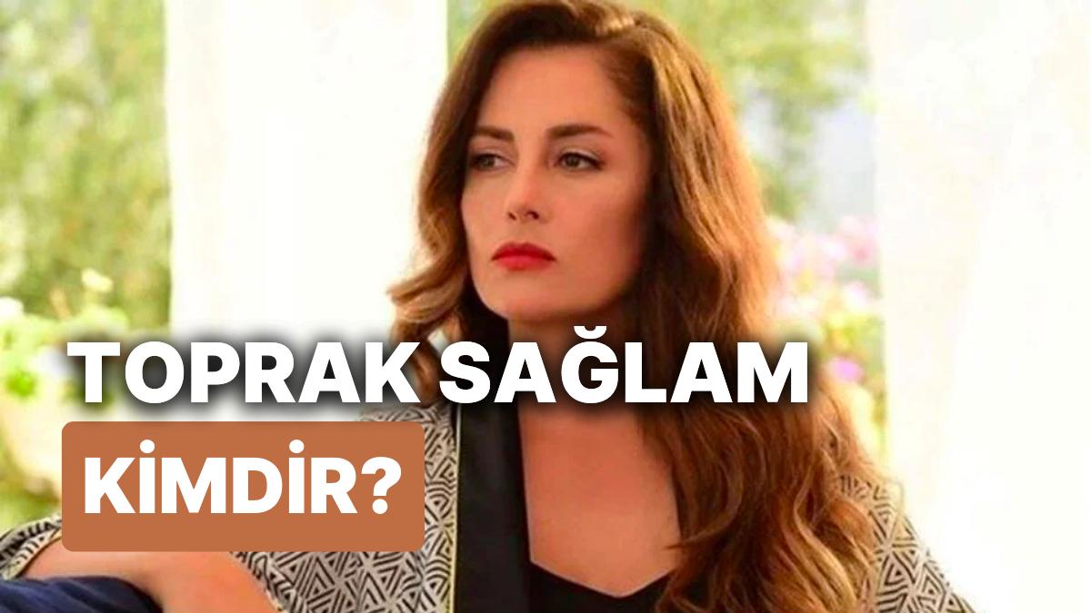 Yalı Çapkını Pelin'in Annesi Toprak Sağlam Kimdir, Kaç Yaşındadır? Toprak Sağlam'ın Oynadığı Dizi ve Sinemalar