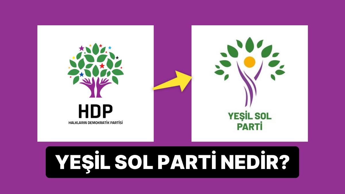 Yeşil Sol Parti ( Yeşiller ve Sol Gelecek ) Nedir, HDP ile Alakası Ne? Yeşil Sol Parti Seçime Girecek mi?