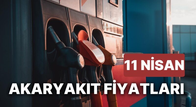 11 Nisan Salı Yeni Akaryakıt Fiyatları: Brent Petrol, LPG, Motorin, Akaryakıt Fiyatı Ne Kadar Oldu?