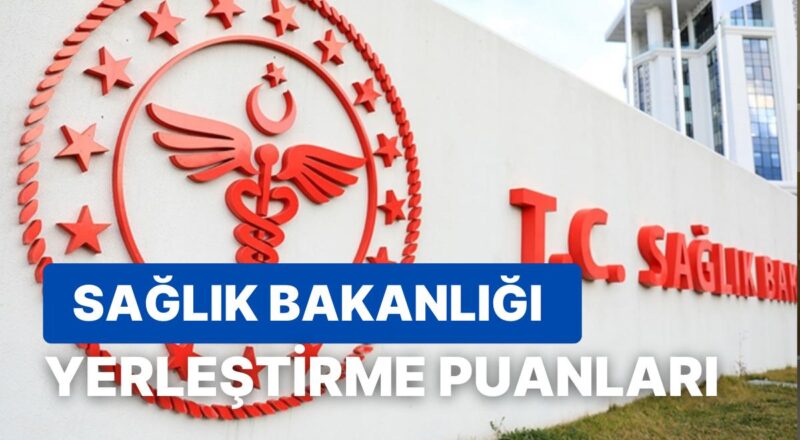 2023 Sıhhat Bakanlığı Atama Tavan ve Taban Puanları Muhakkak Oldu: KPSS-2023/5 Kontenjan ve Branş Dağılımı