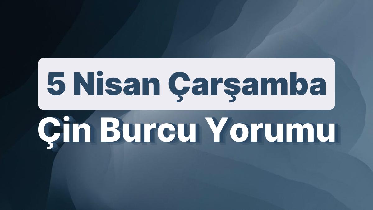 5 Nisan Çarşamba Çin Burcuna Nazaran Günün Nasıl Geçecek?