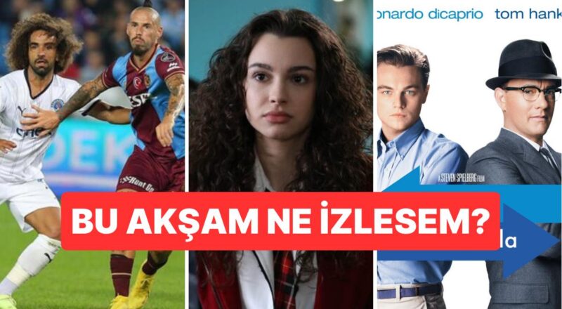 8 Nisan Cumartesi: Bu Akşam Hangi Diziler Var? Bu Akşam Kimin Maçı Var?