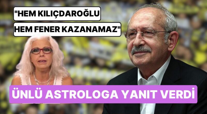 Astrolog Rezzan Kiraz’ın 'Ya Kılıçdaroğlu Ya Fenerbahçe' Sorusu Kılıçdaroğlu'na Soruldu