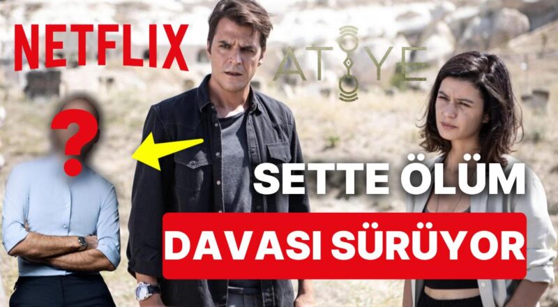 Beren Saat ve Mehmet Günsür'ün Başrolünde Olduğu Atiye Dizisi Setindeki Mevt Davasında Farklı Karar